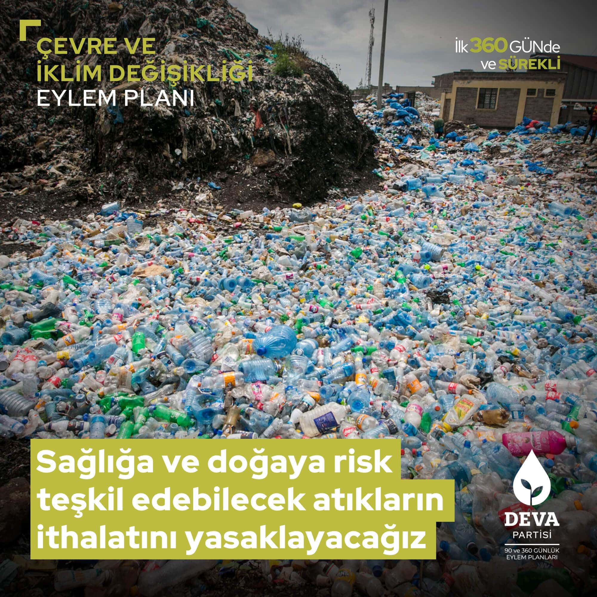 Sağlığa ve doğaya risk teşkil edebilecek atıkların ithalatını yasaklayacağız.